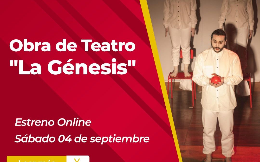 Obra de teatro “La Génesis” Sábado 4 de Septiembre 22hrs.